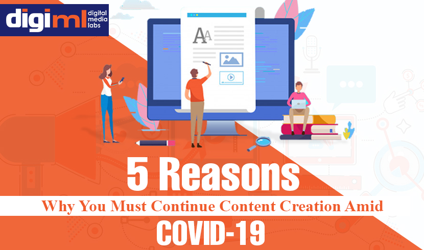 5 Reasons Why You Must Continue Content Creation Amid COVID-19